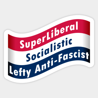 SuperLiberalSocialisticLeftyAni-Fascist Sticker